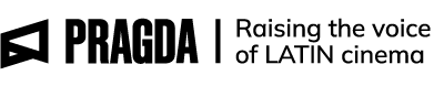 Pragda | Raising the voice of LATIN cinema